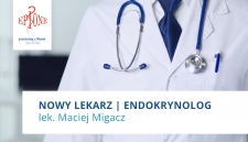 Nowy lekarz | Endokrynolog