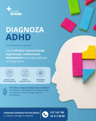 Diagnoza ADHD u dorosłych w Poradni Zdrowia Psychicznego EPIONE